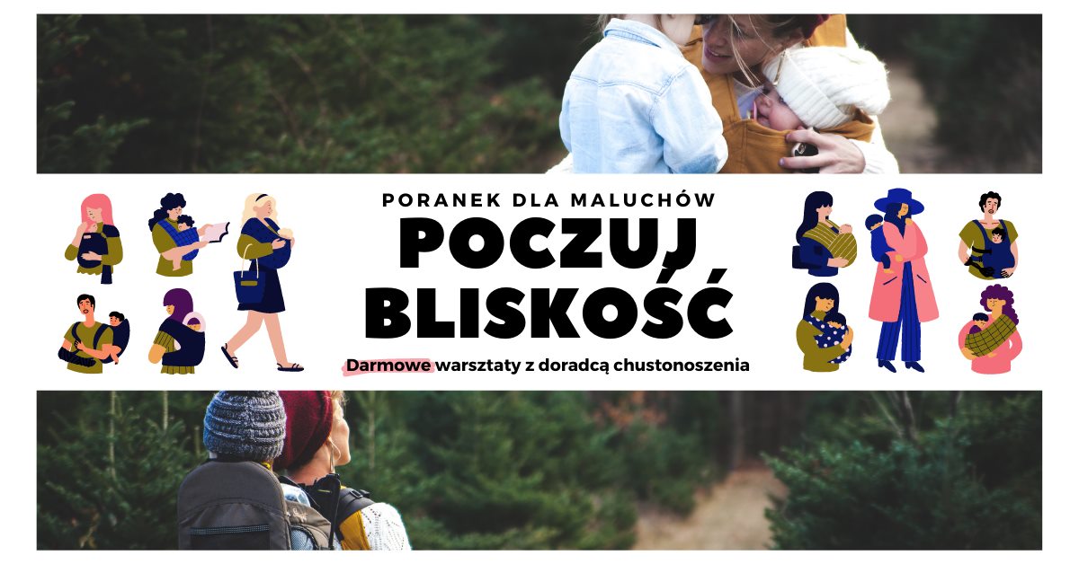 Poczuj bliskość - warsztaty z doradcą chustonoszenia