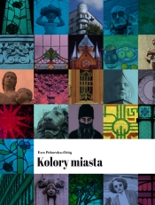 Okładka książki "Kolory miasta" autorstwa Ewy Pokorskiej-Ożóg