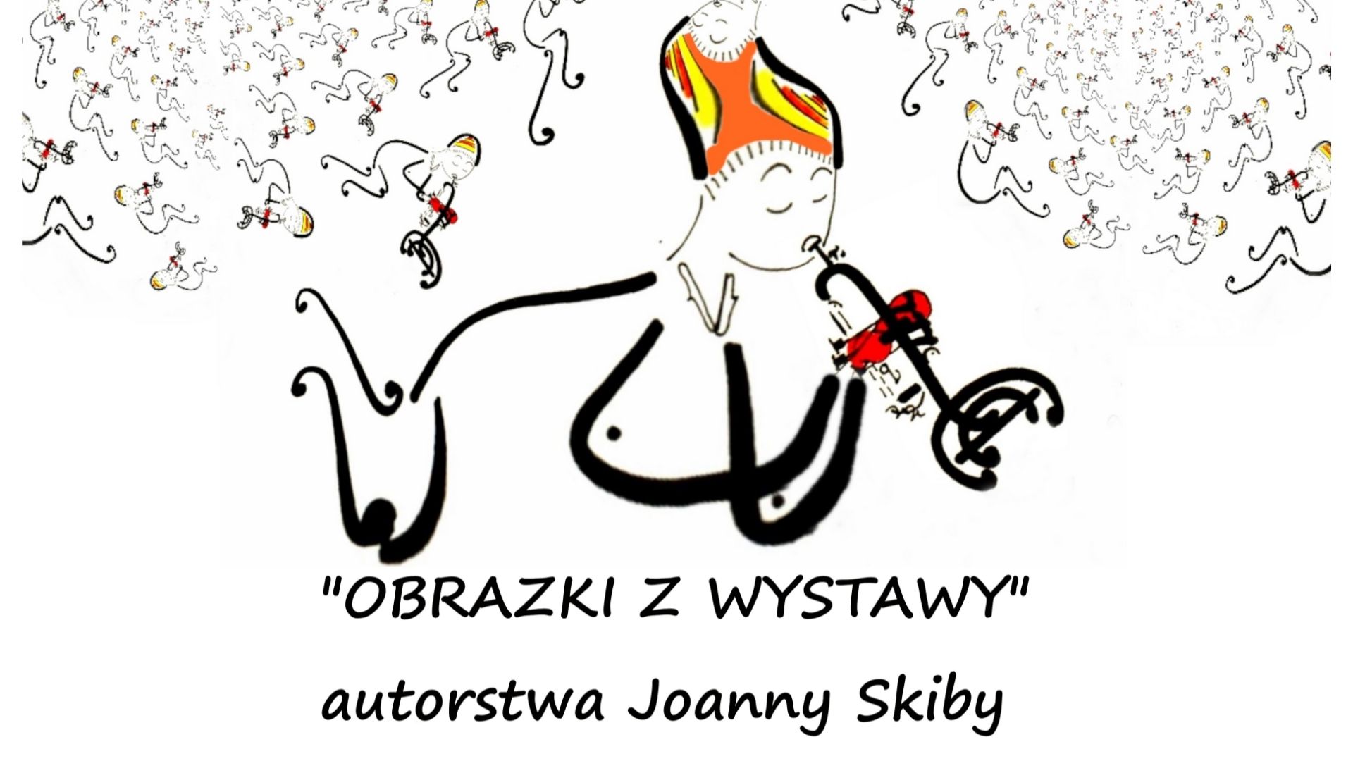 Rysunki muzyczne autorstwa Joanny Skiby, napis "Obrazki z wystawy"