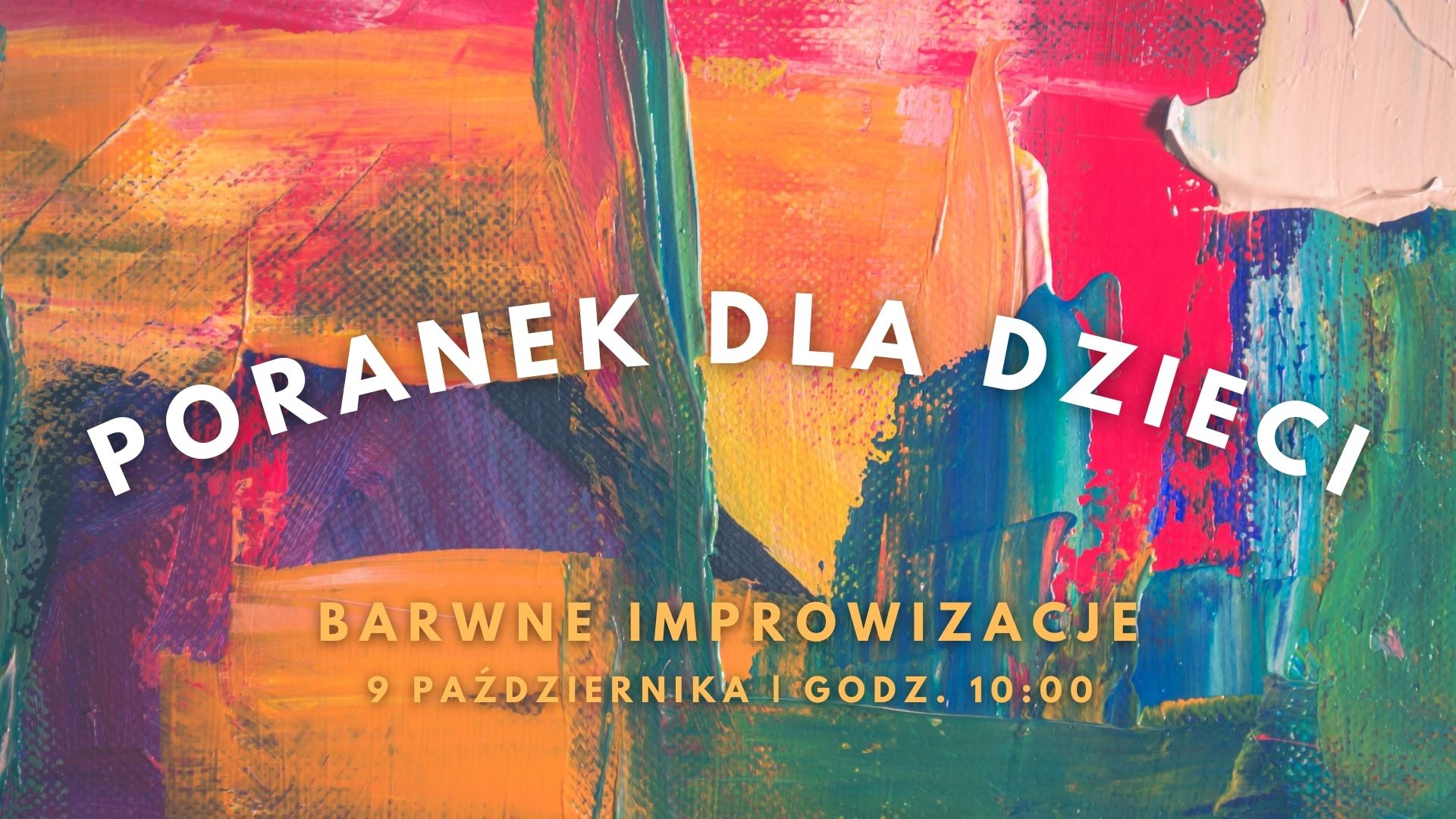 Grafika zapowiadająca Poranek dla dzieci 9 października, w tle abstrakcyjny obraz wykonany farbami.