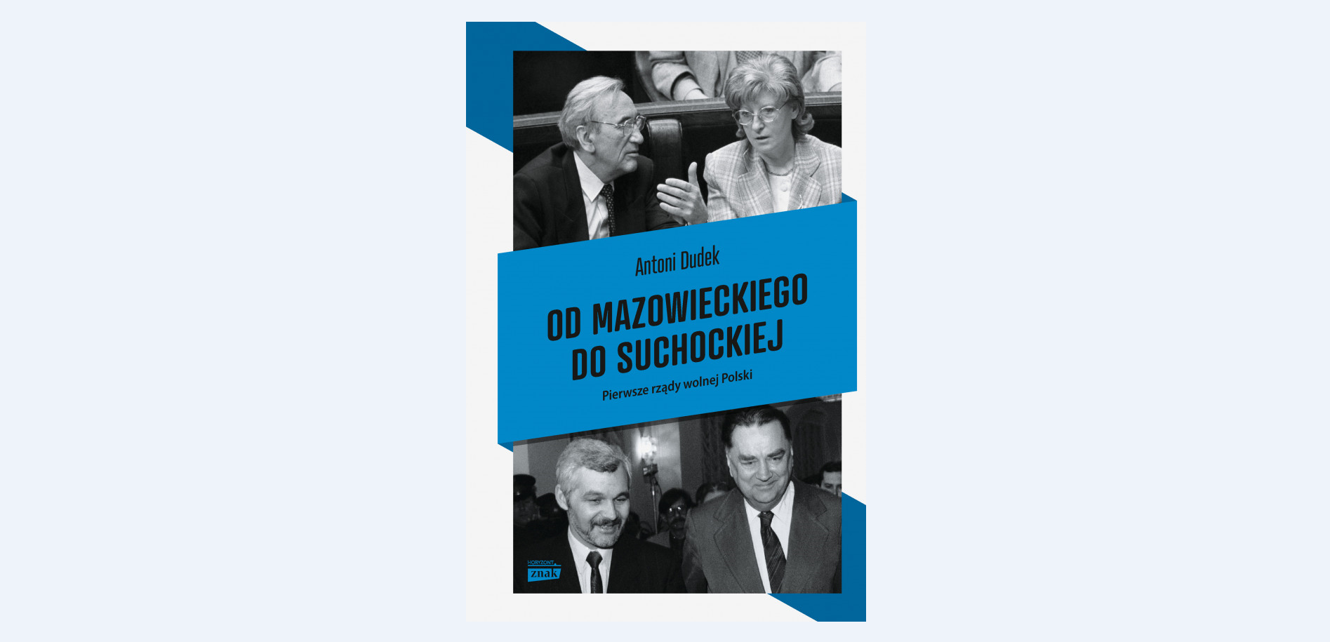 Czytanie historii. Od Mazowieckiego do Suchockiej - spotkanie z prof. Antonim Dudkiem