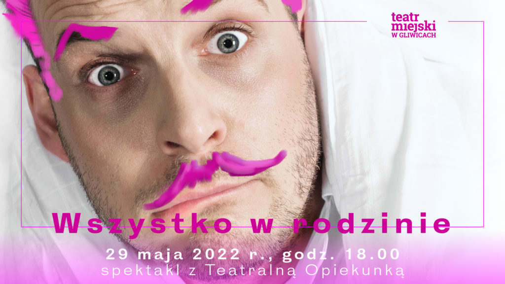 Rodzice do teatru – „Wszystko w rodzinie” z Teatralną Opiekunką