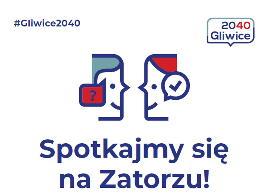 #Gliwice2040. Spotkajmy się na Zatorzu!